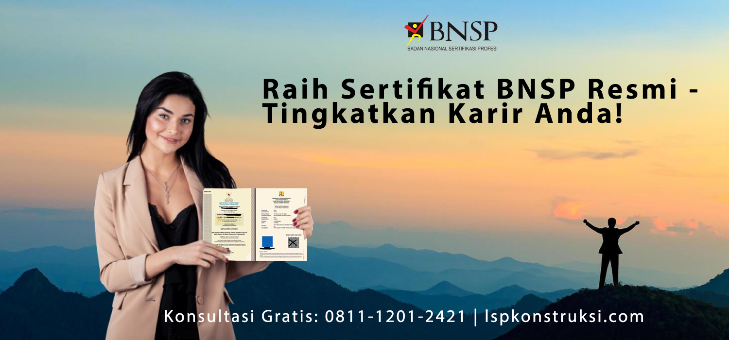 Apa saja syarat untuk mengikuti sertifikasi BNSP di bidang konstruksi? FAQ Sertifikat Kompetensi BNSP